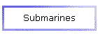 Submarines