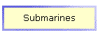 Submarines